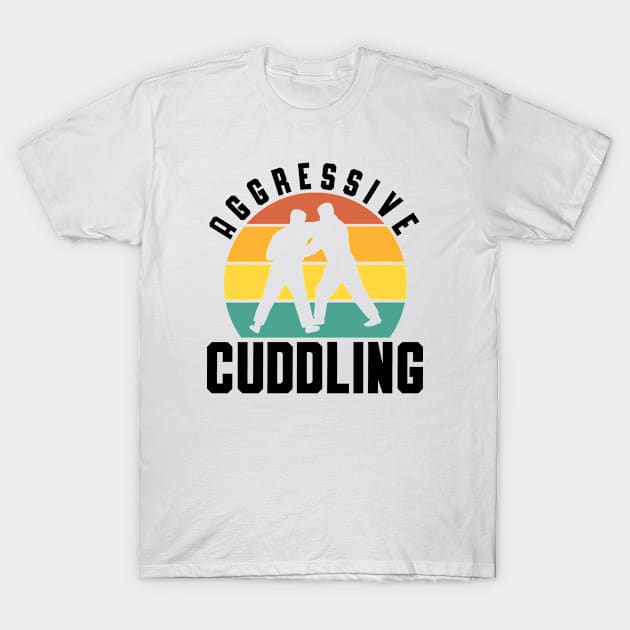 Aggressive Cuddling Jiu Jitsu Martial Arts Judo T-Shirt by alexwestshop